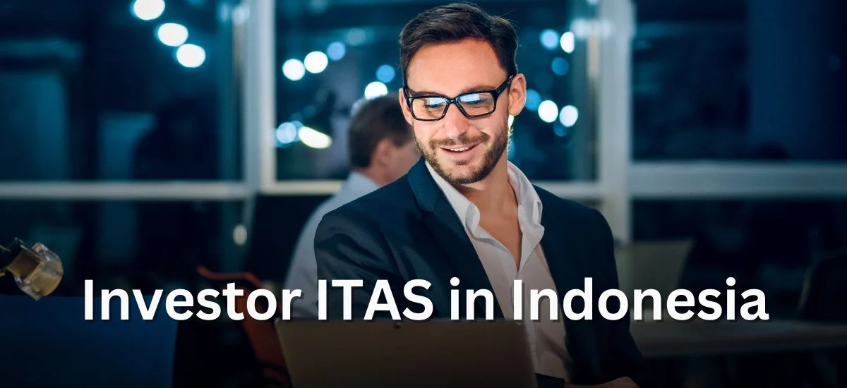 Obtain Investor ITAS in Indonesia